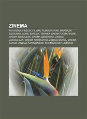 Zinema Aktoreak, Fikzioa, Filmak, Filmografiak, Marrazki bizidunak, Soinu bandak, Teknika zinematografikoak, Zinema ekoizleak, Zinema generoak,1233338536,9781233338535