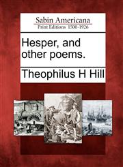 Hesper, and other poems.,127566038X,9781275660380