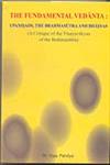 The Fundamental Vedanta Upanisads, the Brahmasutra and Bhasyas : A Critique of the Visayavakyas of the Brahmasutra 1st Edition,8171103499,9788171103492