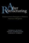 After Restructuring Empowerment Strategies at Work in America's Hospitals 1st Edition,0787940291,9780787940294