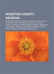 Houston County, Georgia Museums in Houston County, Georgia, People from Houston County, Georgia, Schools in Houston County, Georgia,1156501040,9781156501047