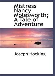 Mistress Nancy Molesworth; A Tale of Adventure,1116144611,9781116144611