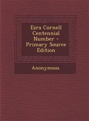 Ezra Cornell Centennial Number - Primary Source Edition,1293073539,9781293073537