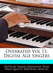 Overrated Vol 11 Digital Age Singers,1241720576,9781241720575