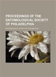 Proceedings of the Entomological Society of Philadelphia (Volume 3),115086141X,9781150861413