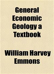 General Economic Geology a Textbook,1152260235,9781152260238