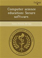 Computer science education Secure software.,1248951719,9781248951712
