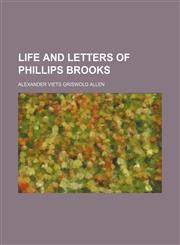 Life and Letters of Phillips Brooks (Volume 3),1151089206,9781151089205