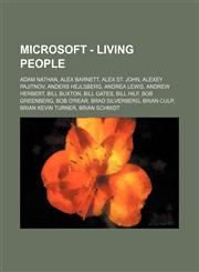 Microsoft - Living people Adam Nathan, Alex Barnett, Alex St. John, Alexey Pajitnov, Anders Hejlsberg, Andrea Lewis, Andrew Herbert, Bill Buxton, Bill Gates, Bill Hilf, Bob Greenberg, Bob O'Rear, Brad Silverberg, Brian Culp, Brian Kevin Turner, Brian Sch,123465444X,9781234654443