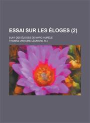 Essai Sur Les Eloges; Suivi Des Eloges de Marc-Aurele (2 ),1234612577,9781234612573