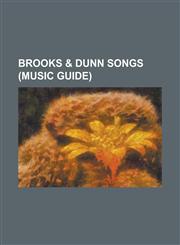 Brooks & Dunn Songs Missing You, Husbands and Wives, Cowgirls Don't Cry, Only in America, Building Bridges, If You See Him-If You See Her,1157653421,9781157653424