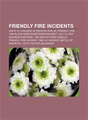 Friendly fire incidents USS R-19, Violence in Pakistan 2006-09, Friendly fire, 1994 Black Hawk shootdown incident, July 12,1155196953,9781155196954