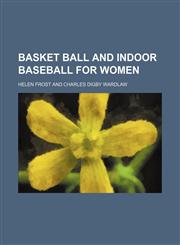Basket Ball and Indoor Baseball for Women,1151344885,9781151344885