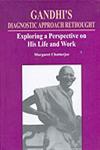 Gandhi's Diagnostic Approach Rethought Exploring a Perspective on His Life and Work 1st Published,8185002819,9788185002811