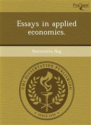 Essays in applied economics.,1243731265,9781243731265