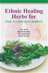 Ethnic Healing Herbs for Cold, Flu and Lung Ailments 1st Edition,8170356911,9788170356912