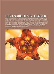 High schools in Alaska High schools in Anchorage, Alaska, Roman Catholic secondary schools in Alaska, Bartlett High School,1156492734,9781156492734