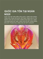 Quốc gia tồn tại ngắn ngủi Quốc gia Việt Nam, Mãn Châu quốc, Cộng hòa Hawaii, Cộng hòa Texas, Đế quốc Việt Nam, Cộng hòa tự trị Nam Kỳ,1233888994,9781233888993