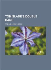 Tom Slade's Double Dare,1443251631,9781443251631