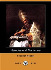 Herodes Und Mariamne (Dodo Press),1409927938,9781409927938