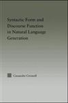 Discourse Function & Syntactic Form in Natural Language Generation,0415971047,9780415971041