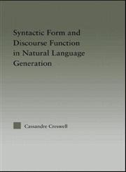 Discourse Function & Syntactic Form in Natural Language Generation,0415971047,9780415971041