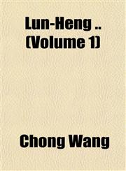 Lun-Heng .. (Volume 1),115155166X,9781151551665