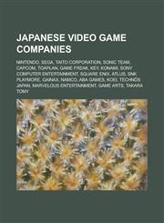 Japanese Video Game Companies Nintendo, Sega, Taito Corporation, Sonic Team, Capcom, Toaplan, Game Freak, Key, Konami, Sony Computer Entertainment,,1156757215,9781156757215