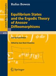 Equilibrium States and the Ergodic Theory of Anosov Diffeomorphisms 2nd Edition,3540776052,9783540776055