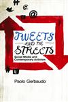 Tweets and the Streets Social Media and Contemporary Activism,074533248X,9780745332482