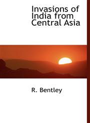 Invasions of India from Central Asia,124167504X,9781241675042