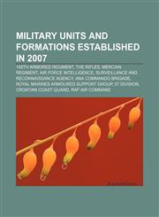 Military units and formations established in 2007 145th Armored Regiment, The Rifles, Mercian Regiment, Air Force Intelligence,1155674863,9781155674865