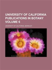 University of California publications in botany Volume 6,1153570750,9781153570756