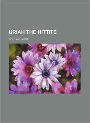 Uriah the Hittite,1458991091,9781458991096