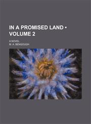 In a Promised Land (Volume 2); A Novel,1151353426,9781151353429