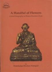 A Handful of Flowers A Brief Biography of Buton Rinpoche 1st Edition,8186470042,9788186470046