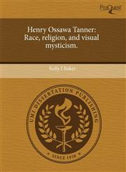 Henry Ossawa Tanner Race, religion, and visual mysticism.,1243382988,9781243382986