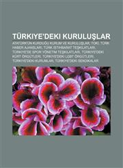 Türkiye'deki kuruluşlar Atatürk'ün kurduğu kurum ve kuruluşlar, TOKİ, Türk haber ajansları, Türk istihbarat teşkilatları,1232938653,9781232938651