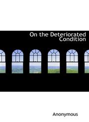 On the Deteriorated Condition,1117722880,9781117722887