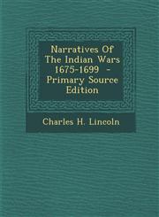 Narratives of the Indian Wars 1675-1699,1287598781,9781287598787