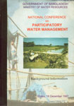 National Conference on Participatory Water Mangement Background Information (In the Context of the Revision of the Cuidelines for People's Participation in Water Development Projects, Dhaka, 18 December 1997)