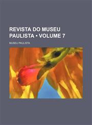 Revista Do Museu Paulista (Volume 7 ),1235812189,9781235812187