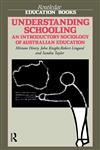 Understanding Schooling An Introductory Sociology of Australian Education,0415008956,9780415008952