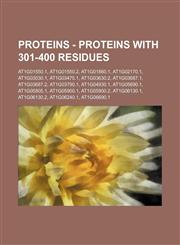Proteins - Proteins with 301-400 residues At1g01550.1, At1g01550.2, At1g01860.1, At1g02170.1, At1g03030.1, At1g03475.1, At1g03630.2, At1g03687.1, At1g03687.2, At1g03790.1, At1g04930.1, At1g05690.1, At1g05805.1, At1g05900.1, At1g05900.2, At1g06130.1, At1g,1234795191,9781234795191