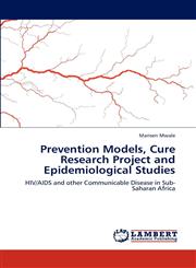 Prevention Models, Cure Research Project and Epidemiological Studies,3845437723,9783845437729