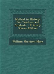 Method in History For Teachers and Students - Primary Source Edition,1294300695,9781294300694