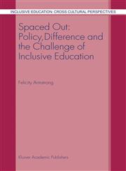 Spaced Out Policy, Difference and the Challenge of Inclusive Education,1402012616,9781402012617