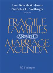 Fragile Families and the Marriage Agenda,0387258841,9780387258843