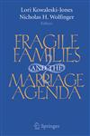 Fragile Families and the Marriage Agenda,0387258841,9780387258843