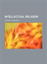 Intellectual religion,1154747352,9781154747355